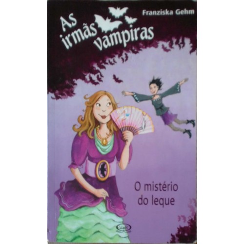 AS IRMÃS VAMPIRAS - O MISTÉRIO DO LEQUE 