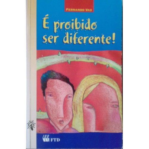 É PROIBIDO SER DIFERENTE!