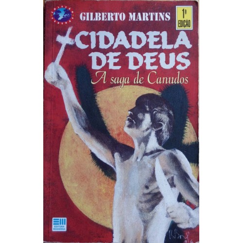 CIDADELA DE DEUS - A SAGA CANUDOS 