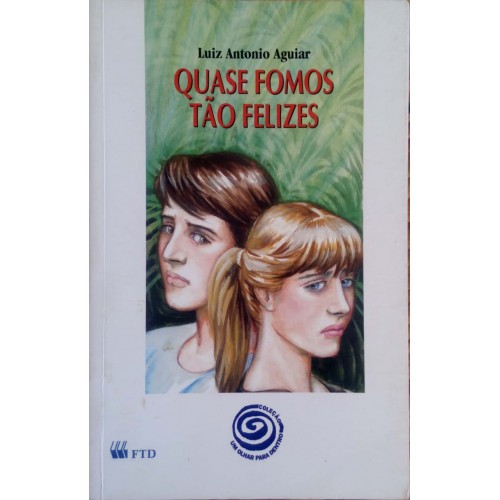 QUASE FOMOS TÃO FELIZES 