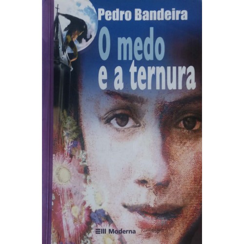 O MEDO E A TERNURA 