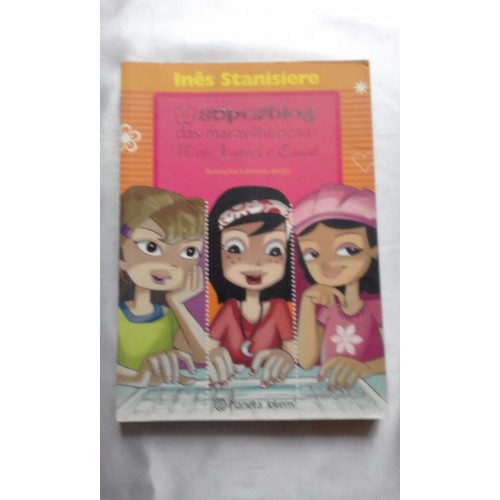 INÊS STANISIERE SUPERBLOG DAS  MARAVILHOOOSAS MARI LUMA E CAROL