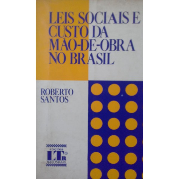 LEIS SOCIAIS E CUSTO DA MÃO-DE- OBRA NO BRASIL